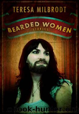 Bearded Women by Teresa Milbrodt