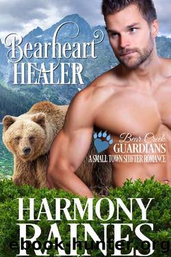 Bearheart Healer: A small town shifter romance (Bear Creek Guardians Book 2) by Harmony Raines