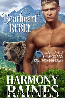 Bearheart Rebel: A small town shifter romance by Harmony Raines