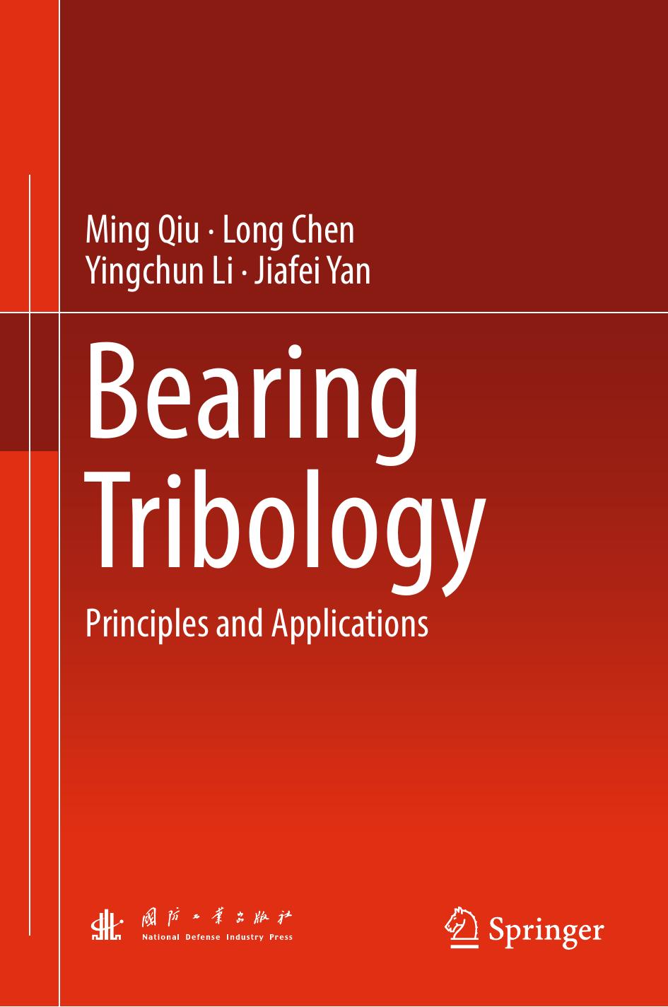 Bearing Tribology: Principles and Applications by Ming Qiu Long Chen Yingchun Li Jiafei Yan (auth.)