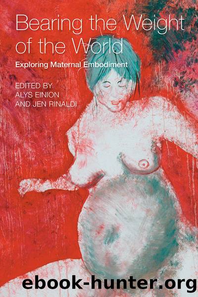 Bearing the weight of the world Exploring Maternal Embodiment by Einion Alys;