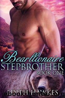 Bearllionaire Stepbrother 1 (Bear Oaks Book 1) by Edith Hawkes