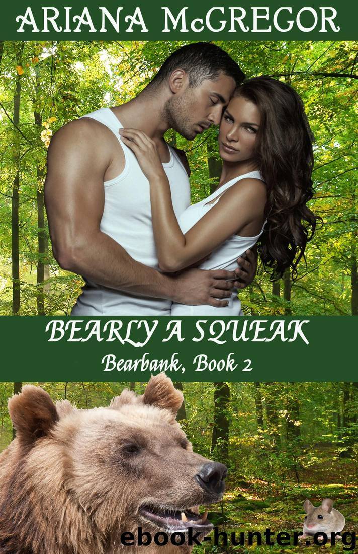 Bearly A Squeak by Ariana McGregor