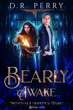 Bearly Awake (Providence Paranormal College Book 1) by D.R. Perry