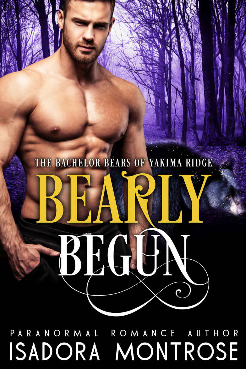 Bearly Begun (BBW/Bearshifter Romance) (Bachelor Bears of Yakima Ridge Book 1) by Isadora Montrose