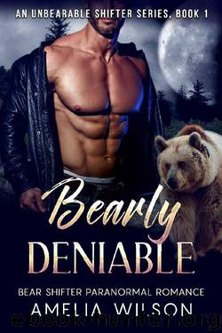 Bearly Deniable by Amelia Wilson