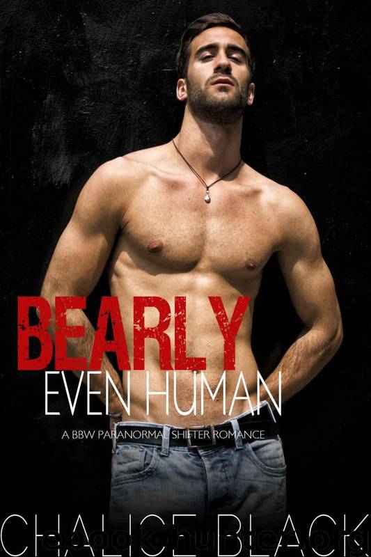 Bearly Even Human (BBW Werebear Pregnancy Paranormal Erotic Romance) by Chalice Black & Skylar Paige