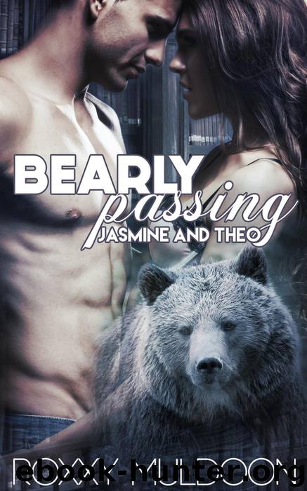 Bearly Passing: Jasmine and Theo by Roxxy Muldoon