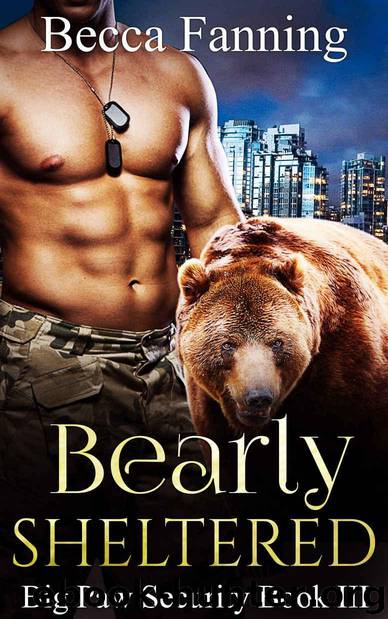 Bearly Sheltered (BBW Shifter Security Romance) (Big Paw Security Book 3) by Fanning Becca