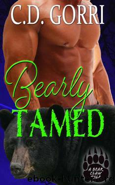Bearly Tamed: A Bear Claw Tale 3 (Bear Claw Tales) by C.D. Gorri