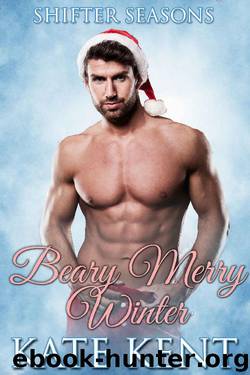 Beary Merry Winter: BBW Paranormal Shape Shifter Romance (Shifter Seasons Book 1) by Kate Kent