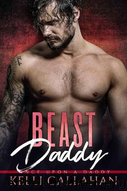 Beast Daddy: A Modern Day Fairy Tale (Once Upon a Daddy Book 6) by Kelli Callahan