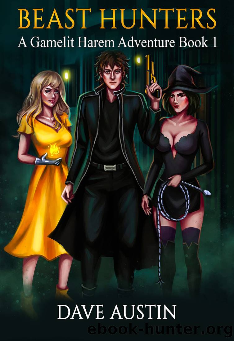 Beast Hunters: A Gamelit Harem Adventure Book 1 by Dave Austin