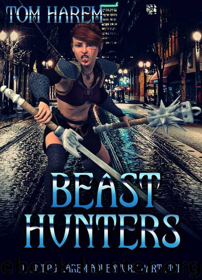 Beast Hunters: A LitRPG Harem Adventure Part Five by Tom Harem