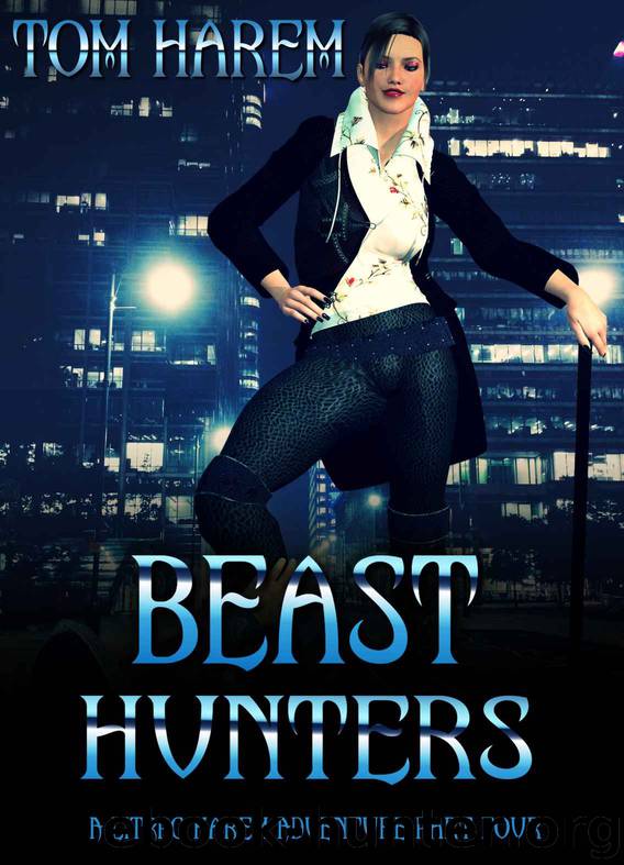 Beast Hunters: A LitRPG Harem Adventure Part Four by Tom Harem