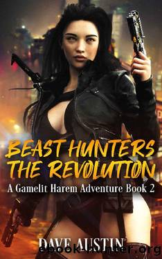 Beast Hunters: The Revolution: A Gamelit Harem Adventure Book 2 by Dave Austin