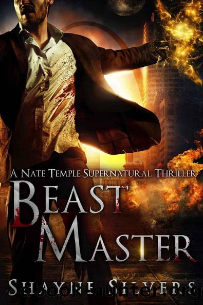 Beast Master: A Nate Temple Supernatural Thriller Book 5 (The Temple Chronicles) by Shayne Silvers
