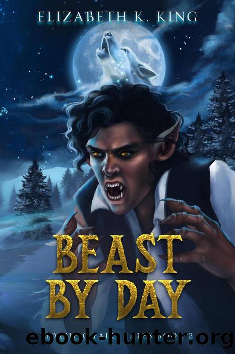 Beast by Day by Elizabeth K. King