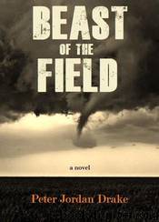 Beast of the Field by Peter Jordan Drake