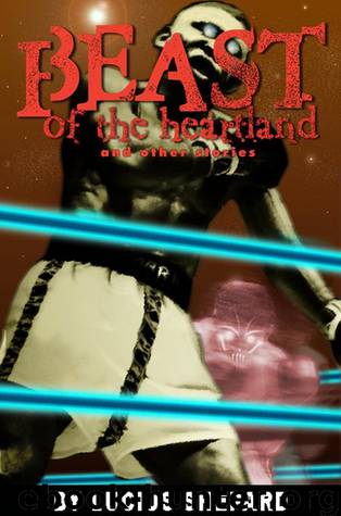 Beast of the Heartland and other stories by Lucius Shepard