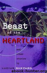 Beast of the Heartland, and Other Stories by Lucius Shepard