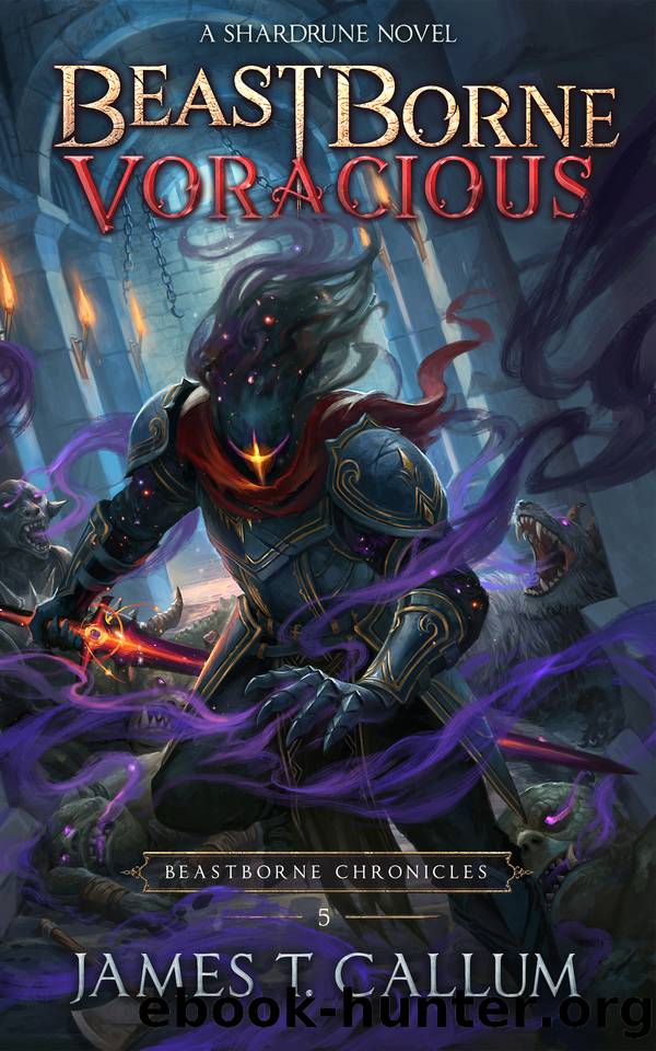 Beastborne: Voracious: A LitRPG Adventure (Beastborne Chronicles, Book 5) by James T. Callum