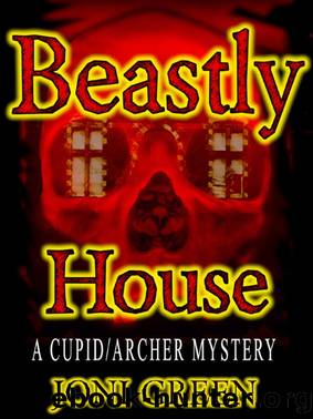 Beastly House (A CupidArcher Mystery Book 1) by Joni Green