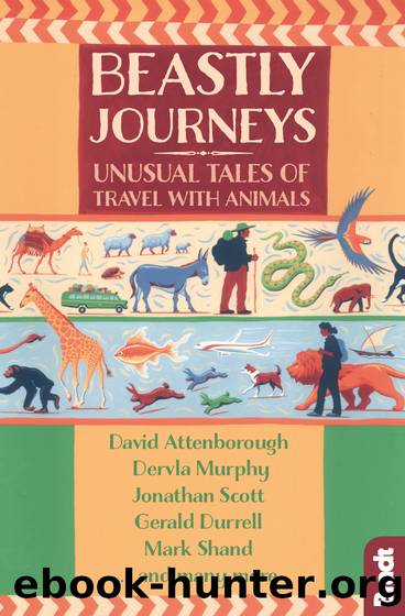 Beastly Journeys : Unusual Tales of Travel With Animals (9781784775452) by unknow