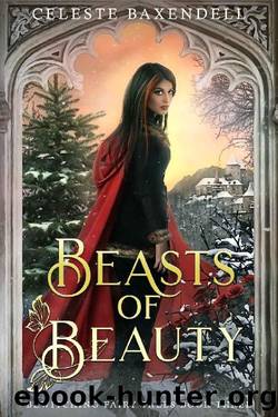 Beasts of Beauty (Bewitching Fairy Tales Book 3) by Celeste Baxendell