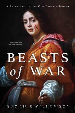 Beasts of War: A Retelling of the Old English Judith by Sarah E Zilkowski