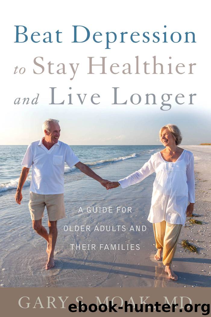 Beat Depression to Stay Healthier and Live Longer by M. S. D. Moak