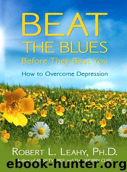 Beat the Blues Before They Beat You by Robert Leahy