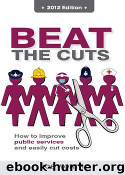 Beat the Cuts: How to improve public services and easily cut costs by Rob Worth
