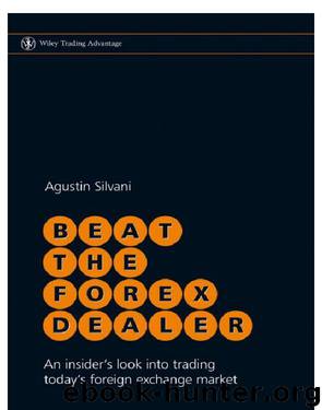 Beat the Forex Dealer by Agustin Silvani