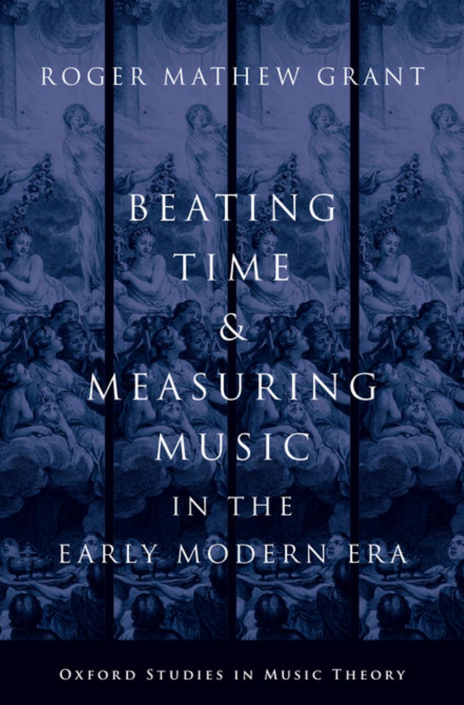Beating Time and Measuring Music in the Early Modern Era by Grant Roger Mathew