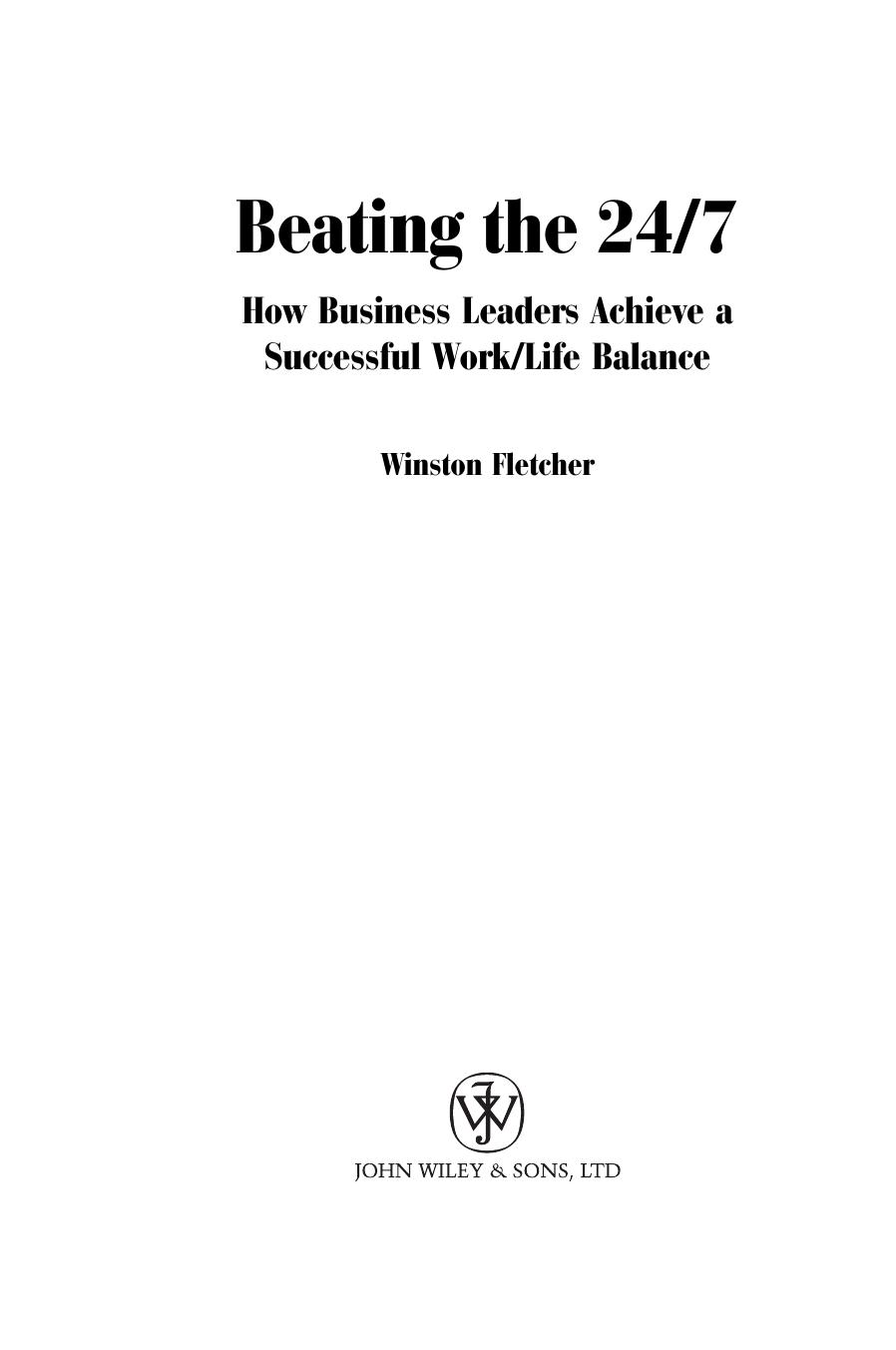Beating the 24 7: How Business Leaders Achieve a Successful Work Life Balance by Winston Fletcher