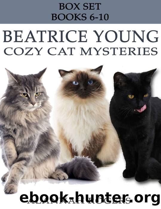 Beatrice Young Cozy Cat Mysteries (Box Set, Books 6-10) by Alannah Rogers