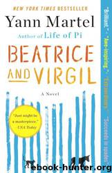 Beatrice and Virgil: A Novel by Yann Martel