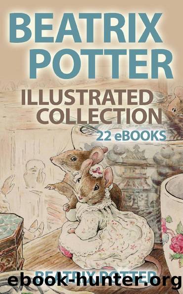 Beatrix Potter illustrated Collection by Potter Beatrix Ageless Reads
