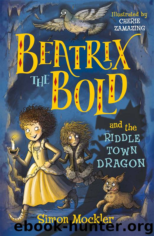 Beatrix the Bold and the Riddletown Dragon by Simon Mockler