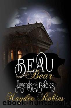 Beau and the Bear (Legends of the Packs Book 3) by Kaydee Robins