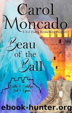 Beau of the Ball (Castles & Courtships Book 1) by Carol Moncado