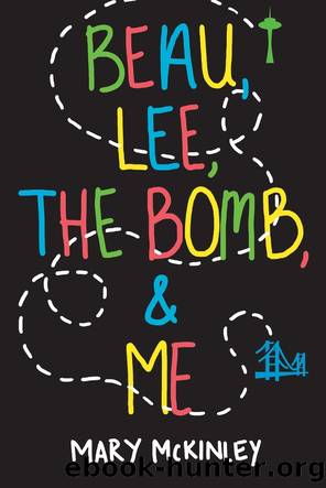 Beau, Lee, the Bomb & Me by McKinley Mary