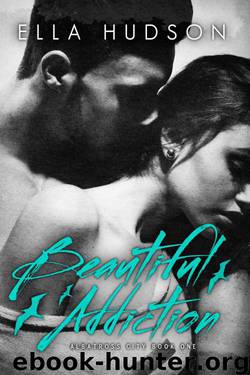 Beautiful Addiction by Ella Hudson
