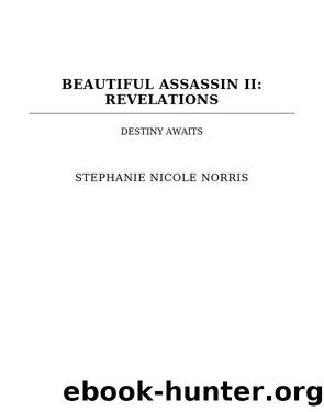 Beautiful Assassin II: Revelations: Destiny Awaits by Stephanie Nicole Norris