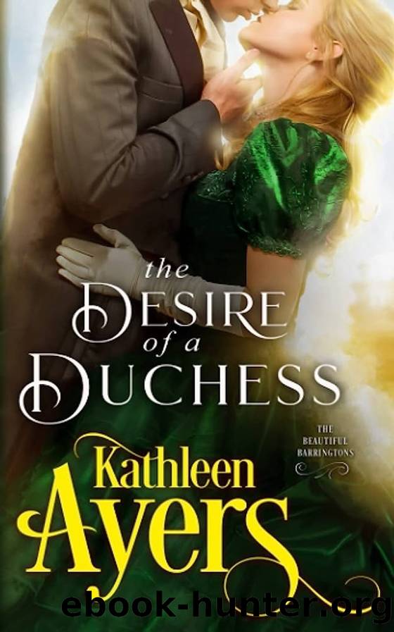 Beautiful Barringtons 7 - The Desire of a Duchess by Ayers Kathleen