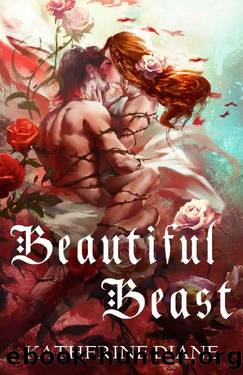 Beautiful Beast: An Un-Fairy Tale Romance by Katherine Diane