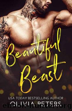 Beautiful Beast: An enemies to lovers fairytale retelling by Olivia Peters