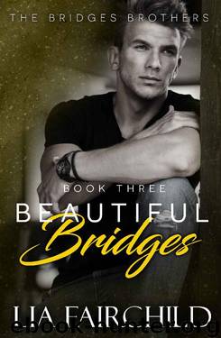 Beautiful Bridges (Bridges Brothers Book 3) by Lia Fairchild