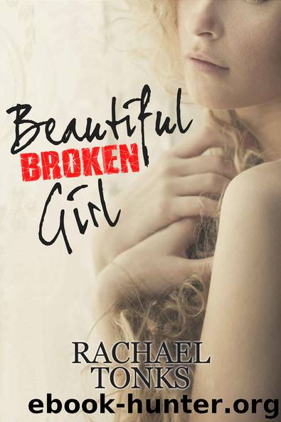 Beautiful Broken Girl (Broken Girl series Book 1) by Rachael Tonks